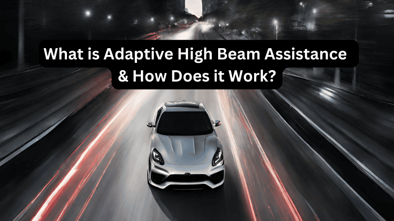 Adaptive High Beam Assistance