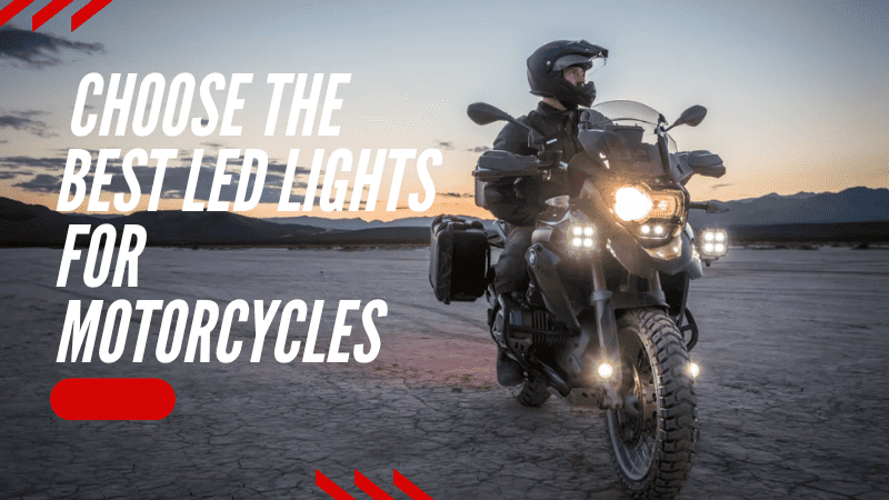 Choose the Best LED Lights for Motorcycles