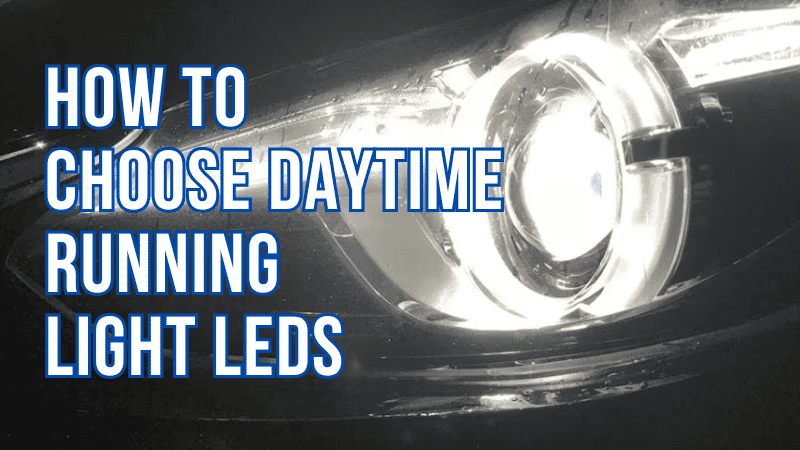 Choose Daytime Running Light LEDs