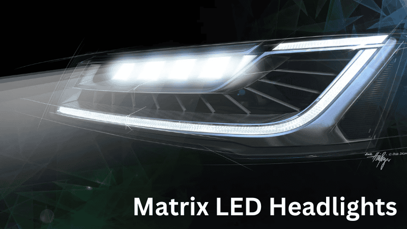 Matrix LED Headlights