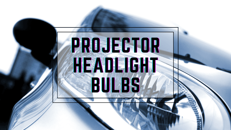 Projector Headlight Bulbs