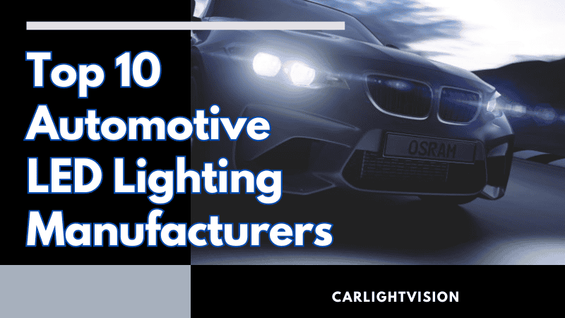 Top 10 Automotive LED Lighting Manufacturers