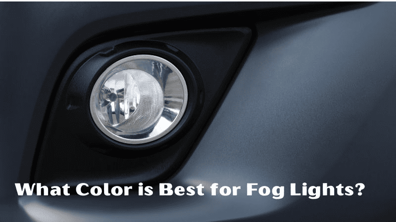 What Color is Best For Fog Lights?