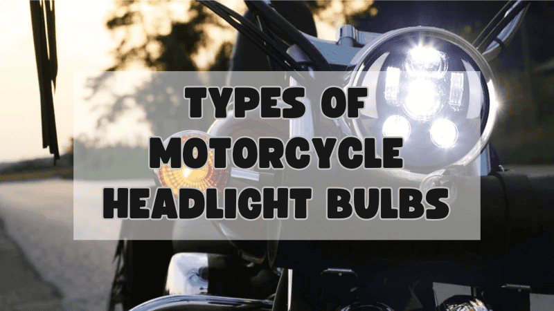 types of Motorcycle Headlight Bulbs